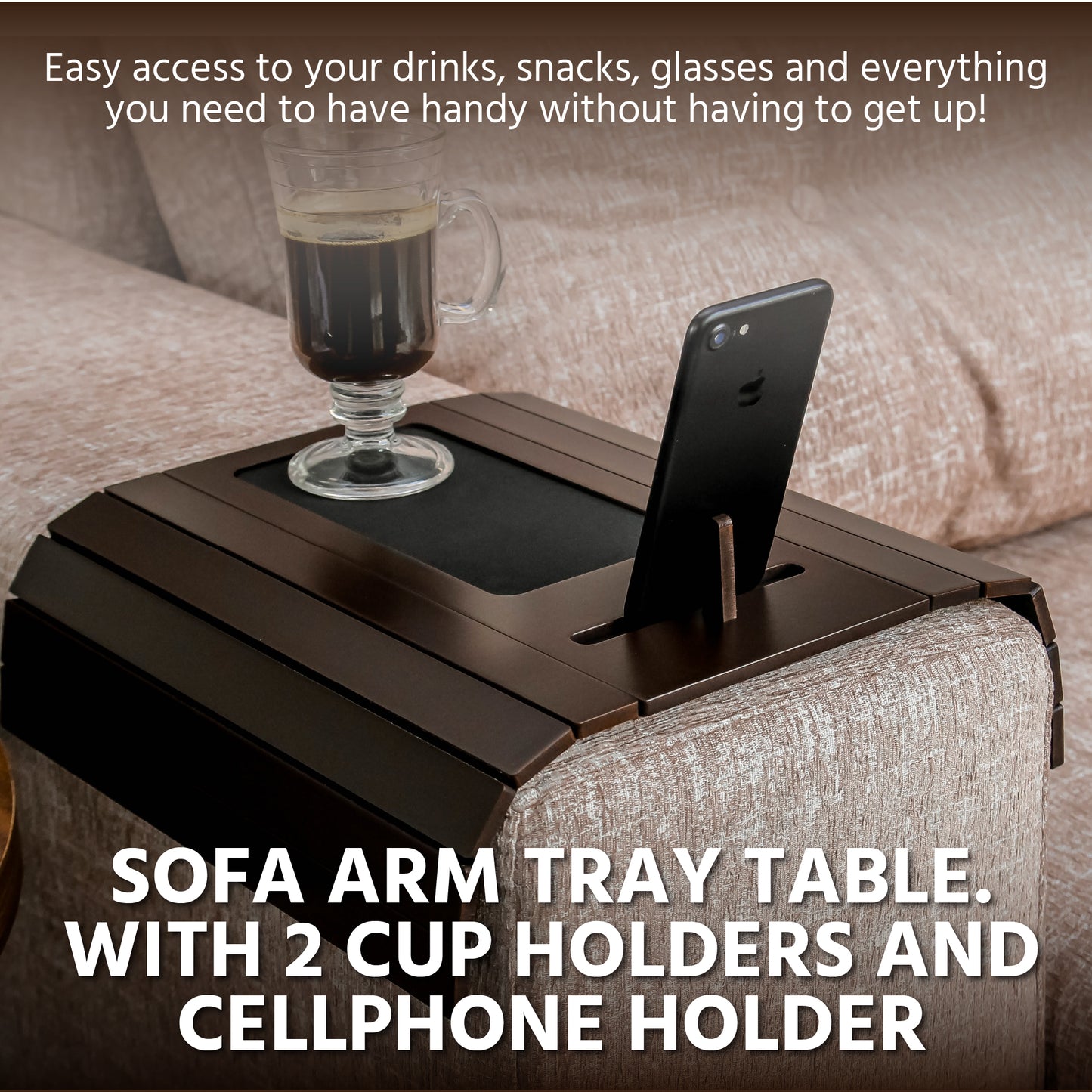 Sofa Tray Table wth EVA Base and Cellphone Holder. Fits Over Square Chair arms
